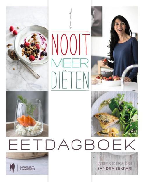 Nooit meer diëten - eetdagboek 9789089316462 Sandra Bekkari, Boeken, Kookboeken, Zo goed als nieuw, Verzenden