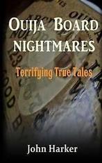 Ouija Board Nightmares: Terrifying True Tales by John Harker, Gelezen, John Harker, Verzenden