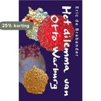 Het dilemma van Otto Warburg 9789062659340, Boeken, Verzenden, Gelezen, Eric C. de Brabander