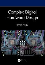 9781032702087 Complex Digital Hardware Design, Boeken, Verzenden, Nieuw, Istvan Nagy