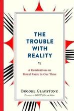 The Trouble with Reality 9781523502387 Brooke Gladstone, Verzenden, Gelezen, Brooke Gladstone