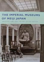 Boek : The Imperial Museums of Meiji Japan, Antiek en Kunst, Kunst | Niet-Westerse kunst