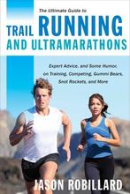 The Ultimate Guide to Trail Running and Ultramarathons, Verzenden, Gelezen, Jason Robillard