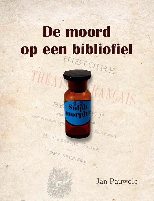 De moord op een bibliofiel 9789460797255 Jan Pauwels, Boeken, Literatuur, Zo goed als nieuw, Verzenden