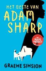 Het beste van Adam Sharp 9789024573851 Graeme Simsion, Verzenden, Zo goed als nieuw, Graeme Simsion