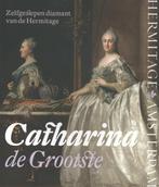 Catharina, de grootste 9789078653608 Amsterdam Hermitage, Verzenden, Zo goed als nieuw, Amsterdam Hermitage