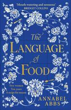 The Language of Food 9781398502253 Annabel Abbs, Verzenden, Gelezen, Annabel Abbs