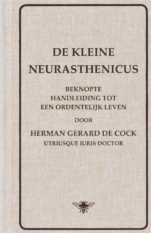 De Kleine Neurasthenicus 9789023427056 H.G. de Cock, Boeken, Romans, Gelezen, Verzenden