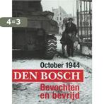 October 1944 Den Bosch Bevochten En Bevr 9789066301924, Boeken, Oorlog en Militair, Verzenden, Gelezen, L. van Gent