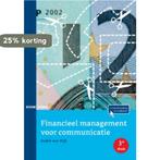 Financieel management voor communicatie 9789059316522, Verzenden, Gelezen, André van Dijk