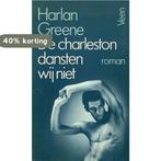 CHARLESTON DANSTEN WIJ NIET 9789020424324 Greene, Boeken, Verzenden, Gelezen, Greene