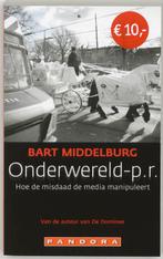 Onderwereld P.R. 9789046700228 Bart Middelburg, Boeken, Wetenschap, Gelezen, Bart Middelburg, Verzenden