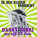Single - Danny Fabri Met Zijn D.F. Girls - Ik Ben Alleen Van, Verzenden, Nieuw in verpakking