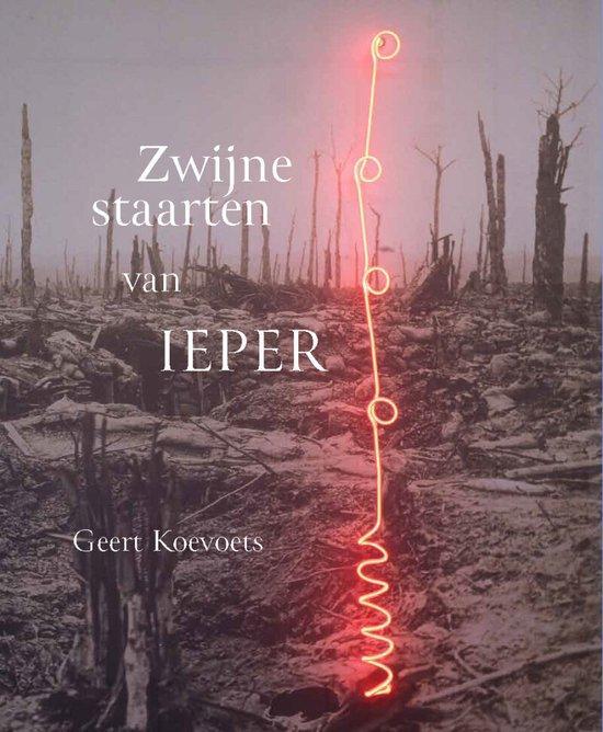 9789462265264 Zwijnestaarten van Ieper Geert Koevoets, Boeken, Studieboeken en Cursussen, Nieuw, Verzenden