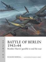9781472835222 Battle of Berlin 194344 Bomber Harris gamb..., Boeken, Nieuw, Richard Worrall, Verzenden