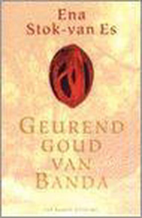 Geurend goud van Banda 9789056951658 E. Stok-van Es, Boeken, Romans, Zo goed als nieuw, Verzenden