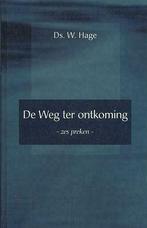 W. Hage, De Weg ter ontkoming (zes preken), Nieuw, Christendom | Protestants, Ophalen of Verzenden, W. Hage