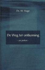 W. Hage, De Weg ter ontkoming (zes preken), Boeken, Nieuw, Ophalen of Verzenden, Christendom | Protestants, W. Hage