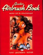 Gaades airbrush boek. Werken met de retoucheerspuit Curtis, Verzenden, Gelezen, Curtis