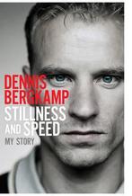 Stillness & Speed My Story 9781471129513 Dennis Bergkamp, Boeken, Verzenden, Gelezen, Dennis Bergkamp