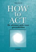 How to ACT 9789462722019 Gijs Jansen, Boeken, Gelezen, Gijs Jansen, Verzenden