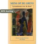 Mens op de grens - levenslessen over de dood 9789064163166, Verzenden, Gelezen, G. van den Boomen