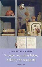 Vroeger was alles beter, behalve de tandarts 9789035138551, Verzenden, Gelezen, Jean Pierre Rawie