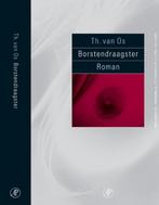 Borstendraagster 9789029562171 Th. van Os, Gelezen, Th. van Os, Verzenden
