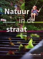 Natuur in de Straat 9789081792707 Jaap Dirkmaat, Verzenden, Zo goed als nieuw, Jaap Dirkmaat