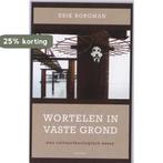 Wortelen in vaste grond 9789021142418 Erik Borgman, Verzenden, Gelezen, Erik Borgman