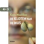 De kloten van de mus 9789046821503 Kees Moeliker, Boeken, Verzenden, Zo goed als nieuw, Kees Moeliker