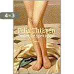 Onder de spekboom 9789024534661 Felix Thijssen, Boeken, Verzenden, Gelezen, Felix Thijssen