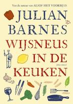 Wijsneus in de keuken 9789045028255 Julian Barnes, Boeken, Literatuur, Gelezen, Julian Barnes, Verzenden
