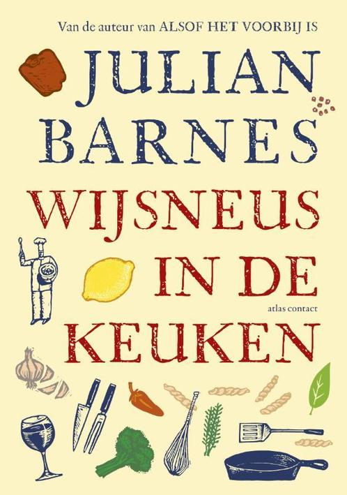Wijsneus in de keuken 9789045028255 Julian Barnes, Boeken, Literatuur, Gelezen, Verzenden