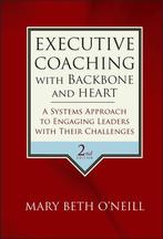 Executive Coaching With Backbone & Heart 9780787986391, Verzenden, Gelezen, Mary Beth A. O'Neill