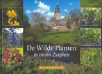 De Wilde Planten in en om Zutphen 9789078115823, Verzenden, Gelezen, Kasper Reinink