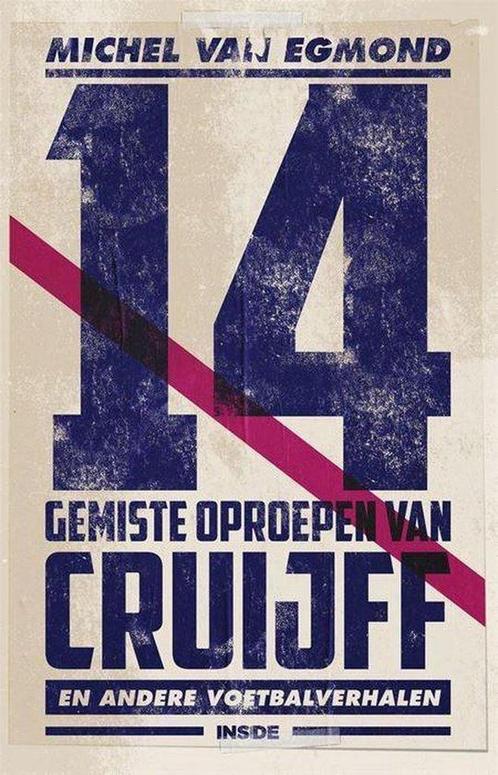 14 gemiste oproepen van Cruijff - Johan 9789048858170, Boeken, Overige Boeken, Zo goed als nieuw, Verzenden