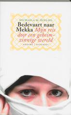 BEDEVAART NAAR MEKKA 9789021141114 M.M. Özelsel, Verzenden, Gelezen, M.M. Özelsel