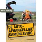 De autoafhankelijke samenleving 9789059724846 Hans Jeekel, Verzenden, Zo goed als nieuw, Hans Jeekel