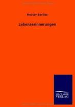Lebenserinnerungen.by Berlioz, Hector New   ., Berlioz, Hector, Zo goed als nieuw, Verzenden