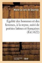 9782019962395 Egalite Des Hommes Et Des Femmes, A La Reyn..., Nieuw, Marie le Jars de Gournay, Verzenden