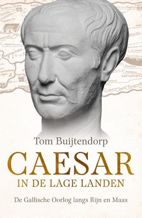 Caesar in de Lage Landen 9789401913898 Tom Buijtendorp, Boeken, Geschiedenis | Wereld, Gelezen, Verzenden