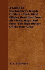 9781446501115 A Guide To Glastonburys Temple Of Stars - ..., Boeken, Nieuw, K. E. Maltwood, Verzenden