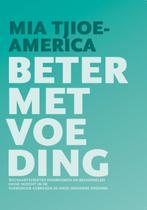 Beter met voeding 9789081593113 M. Tjioe-America, Boeken, Verzenden, Gelezen, M. Tjioe-America