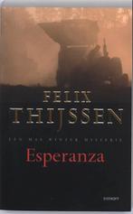 Esperanza 9789021802343 Felix Thijssen, Boeken, Verzenden, Gelezen, Felix Thijssen