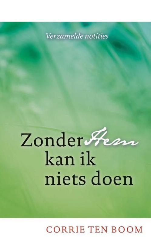 Zonder hem kan ik niets doen 9789060672600 Corrie ten Boom, Boeken, Godsdienst en Theologie, Gelezen, Verzenden