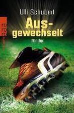 Ausgewechselt 9783499213700 Ulli Schubert, Verzenden, Gelezen, Ulli Schubert