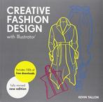 Creative Fashion Design with Illustrator (New Edition), Verzenden, Gelezen, Kevin Tallon