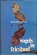 1 Vogels in friesland 9789070010423, Boeken, Verzenden, Gelezen