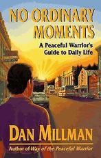 No Ordinary Moments: Peaceful Warriors Approach to Dail..., Boeken, Verzenden, Gelezen, Millman, Dan